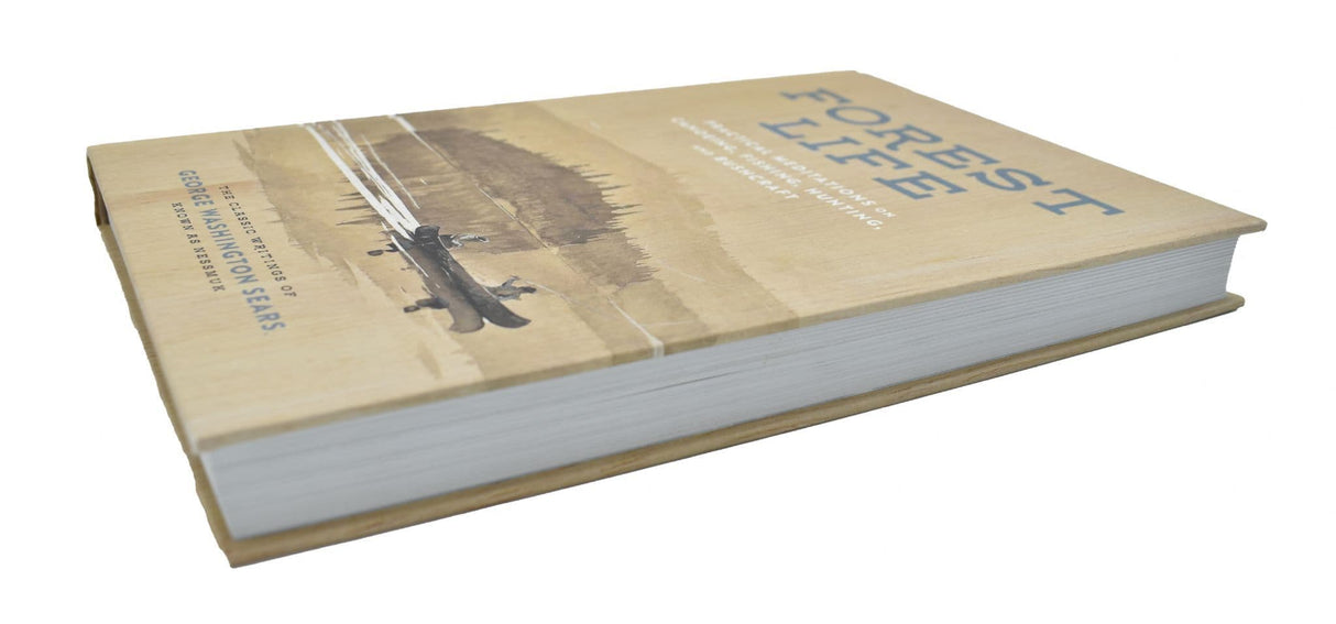 The Forest Life Book : A Classic Guide to Canoeing, Fishing, Hunting, and Bushcraft
