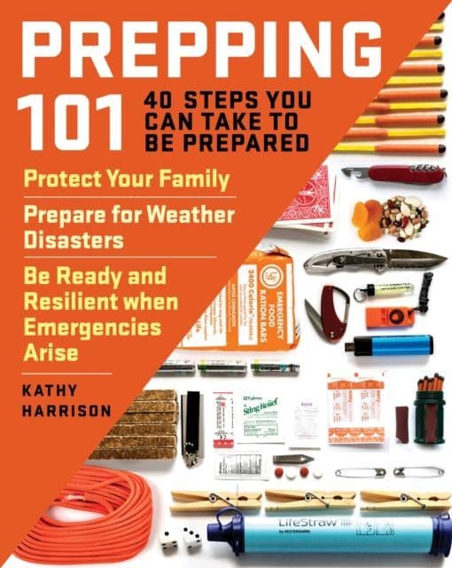 Prepping 101: 40 Steps You Can Take to be Prepared - Book